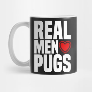 Real Men Love Pugs - Puppy Dog Puggy Heart Mug